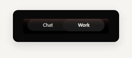 The Chat / Work toggle at the top of ChatGPT